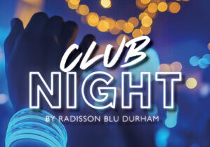 Club Night at Radisson Blu Durham